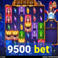 9500 bet